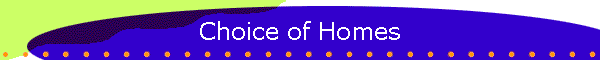 Choice of Homes